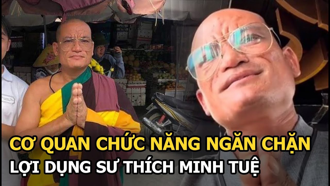 Cơ quan chức năng ngăn chặn lợi dụng sư Minh Tuệ