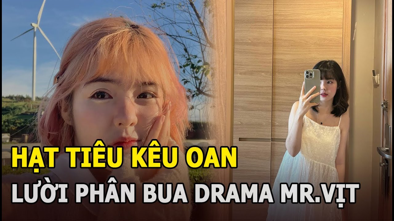 Hạt Tiêu Play kêu oan, lười phân bua drama Mr.Vịt