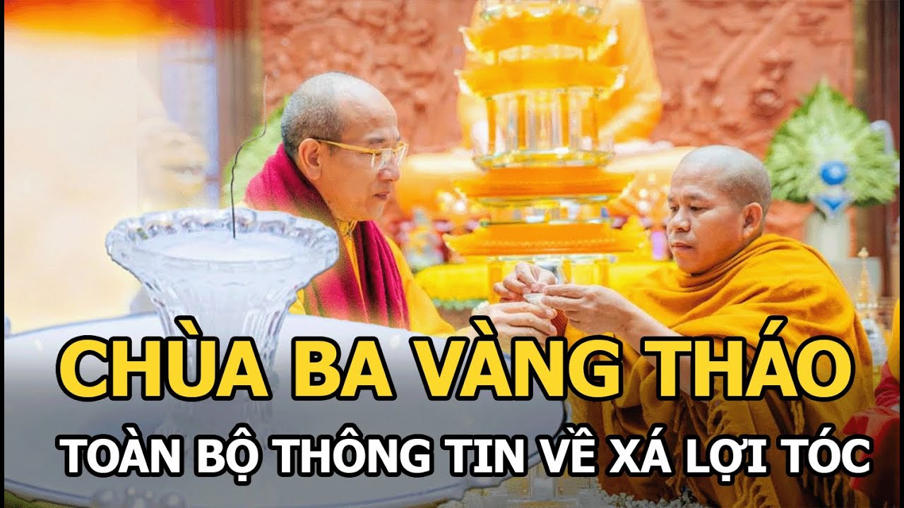 Chùa Ba Vàng tháo toàn bộ thông tin về xá lợi tóc