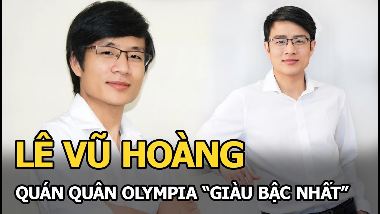 Lê Vũ Hoàng: Quán quân Olympia "giàu bậc nhất", lập công ty riêng, ở biệt thự, có tài sản triệu đô