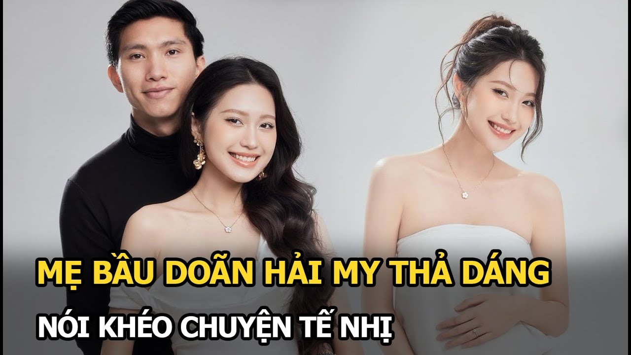 Mẹ bầu Doãn Hải My thả dáng, nói khéo điều tế nhị