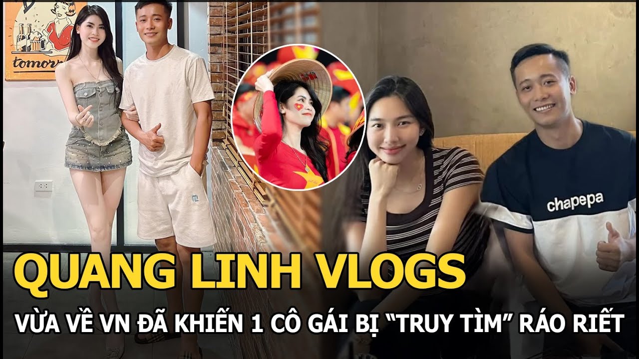 Quang Linh Vlogs vừa về VN đã khiến 1 cô gái bị "truy tìm" ráo riết, danh tính bị lộ gây sốc nặng