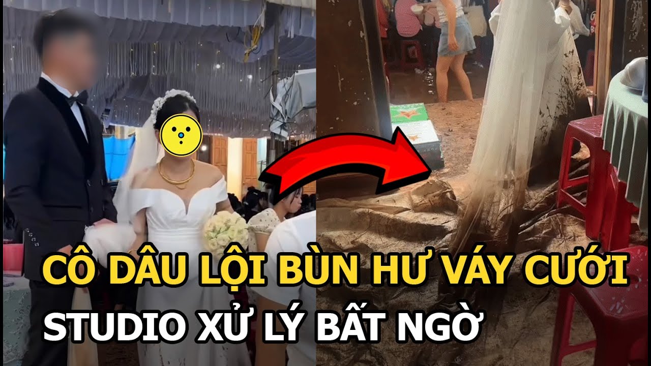 Cô dâu lội bùn hư váy cưới, studio xử lý bất ngờ