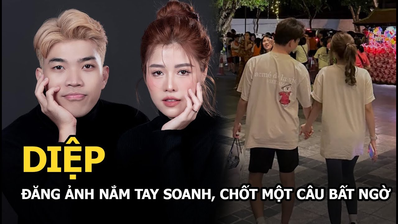 Diệp đăng ảnh nắm tay Soanh, chốt một câu bất ngờ