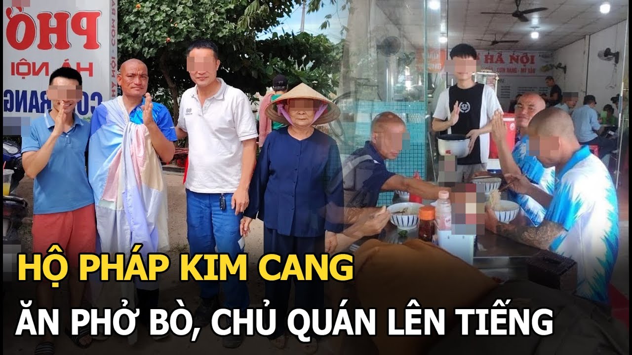 Hộ Pháp Kim Cang ăn phở bò: chủ quán lên tiếng