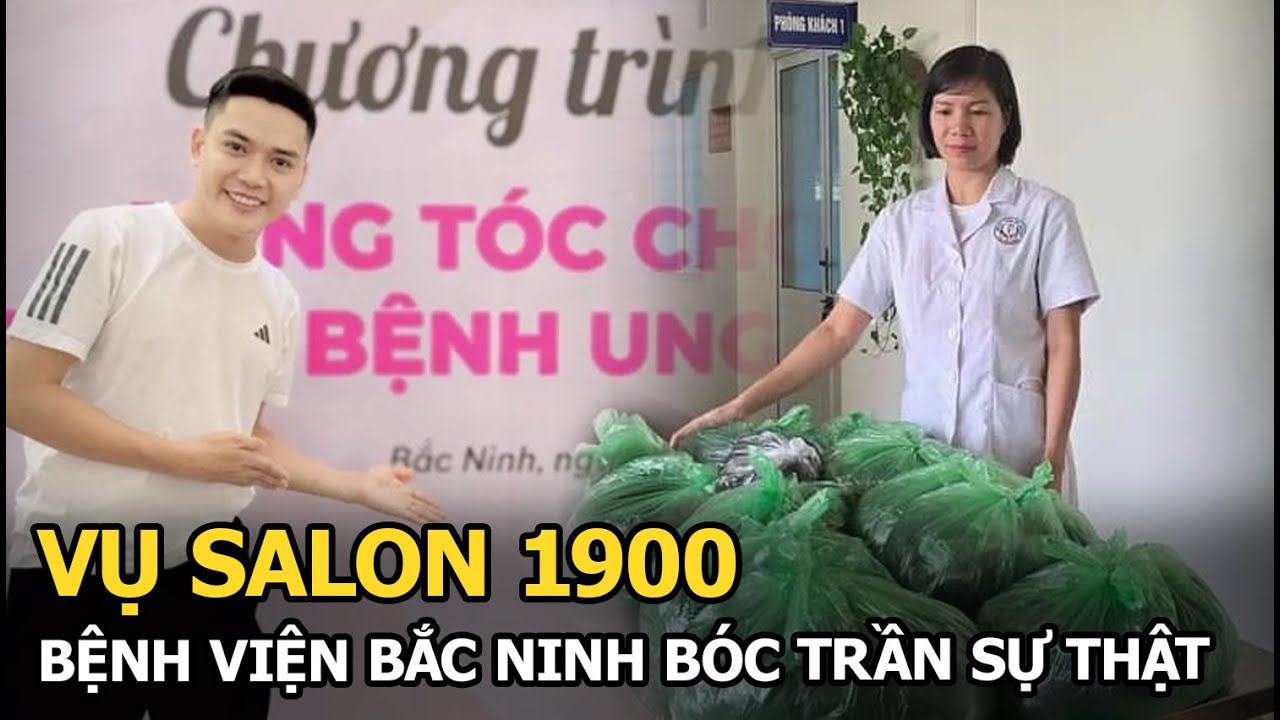 Vụ salon 1900: Bệnh viện Bắc Ninh bóc trần sự thật