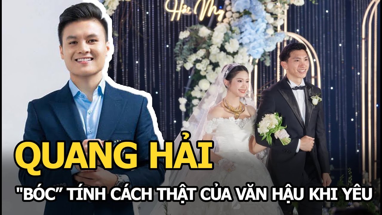 Quang Hải "bóc” tính cách thật của Văn Hậu khi yêu Hải My, khẳng định đàng trai đã chi bộn tiền