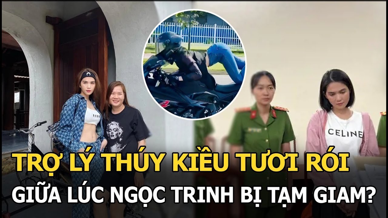 Trợ lý Thúy Kiều tươi rói giữa lúc Ngọc Trinh bị tạm giam, hé lộ mong muốn hiện tại của “chủ tịch”