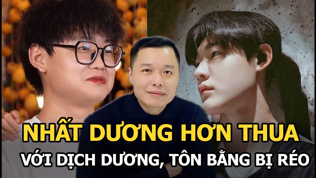 Nhất Dương hơn thua với Dịch Dương,Tôn Bằng bị réo