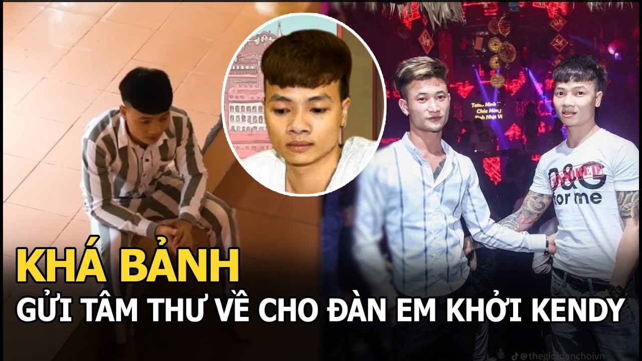 Khá Bảnh từ trại giam gửi tâm thư cho đàn em Khởi Kendy, nhắn nhủ những điều quan trọng