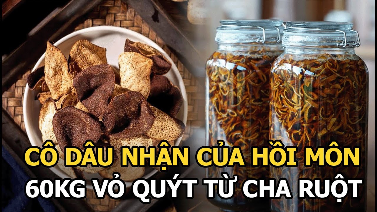 Cô dâu nhận của hồi môn 60kg vỏ quýt từ cha ruột