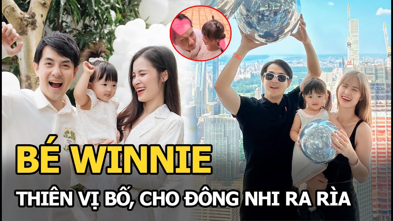 Bé Winnie thiên vị bố, cho Đông Nhi ra rìa