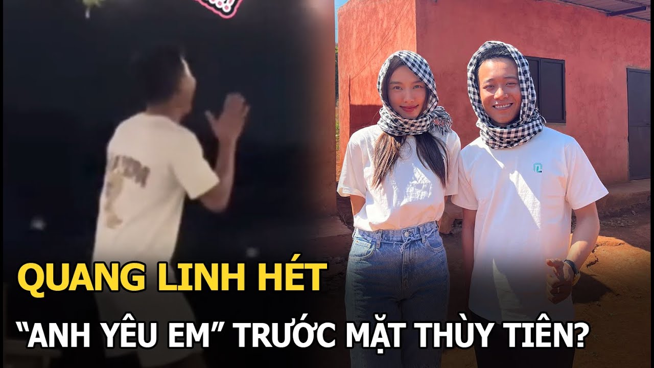 Quang Linh hét “anh yêu em” trước mặt Thùy Tiên?