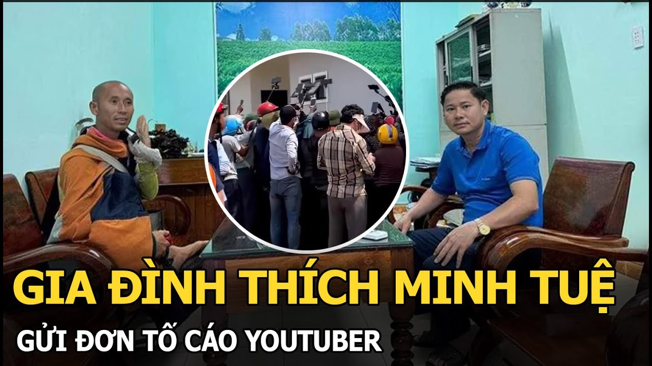 Gia đình Thích Minh Tuệ gửi đơn tố cáo YouTuber