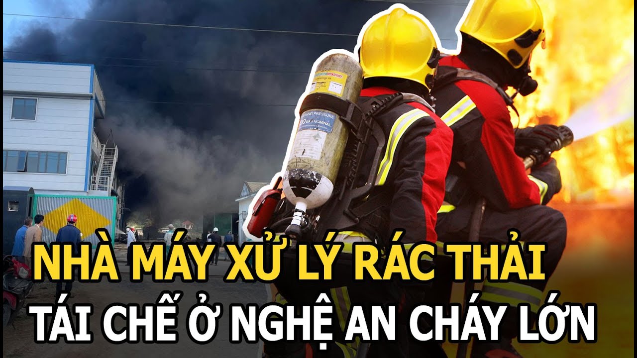 Nhà máy xử lý rác thải tái chế ở Nghệ An cháy lớn, công nhân hoảng hốt tháo chạy thoát thân