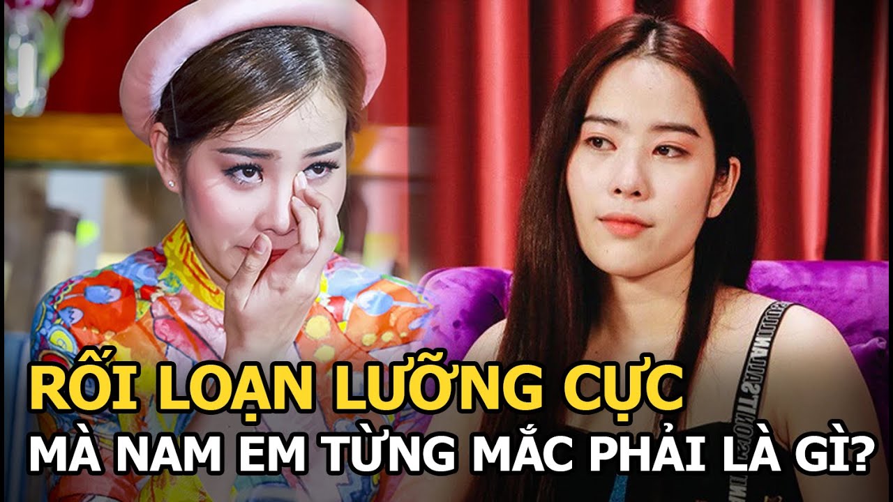 Rối loạn lưỡng cực mà Nam Em từng mắc phải là gì?