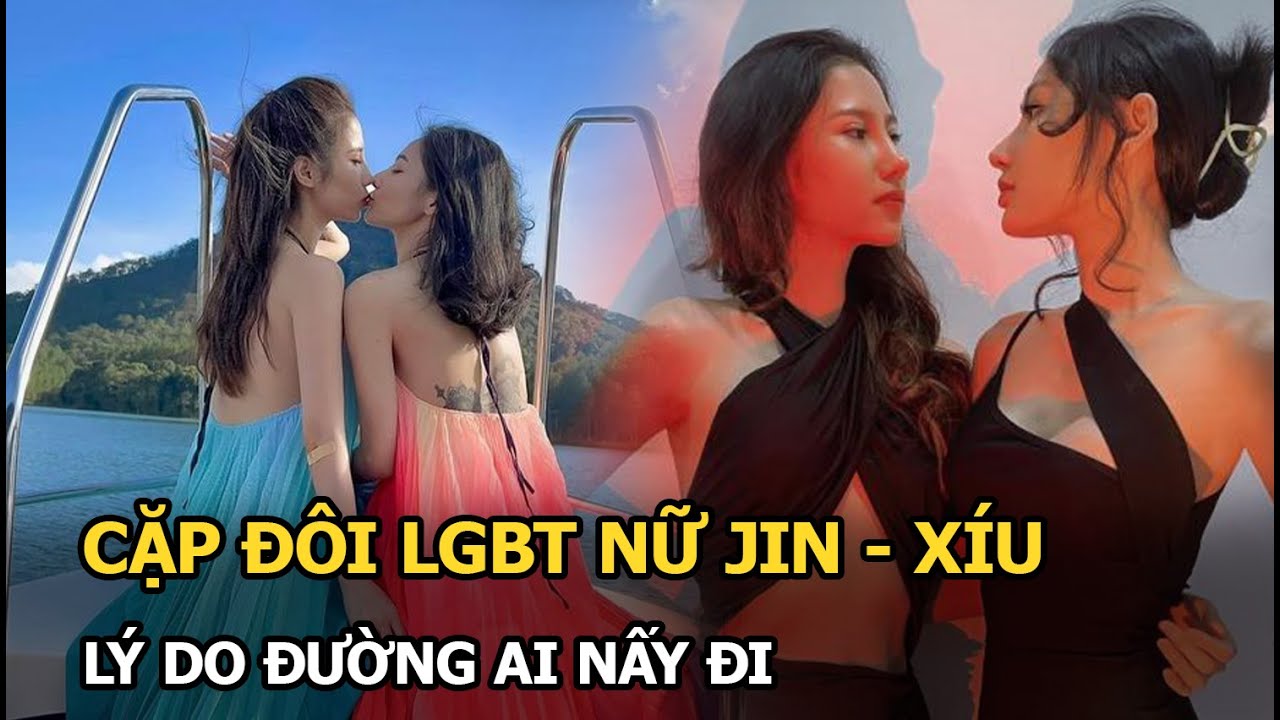 Cặp đôi LGBT nữ Jin - Xíu đường ai nấy đi, lý do khiến dân tình sốc nặng?