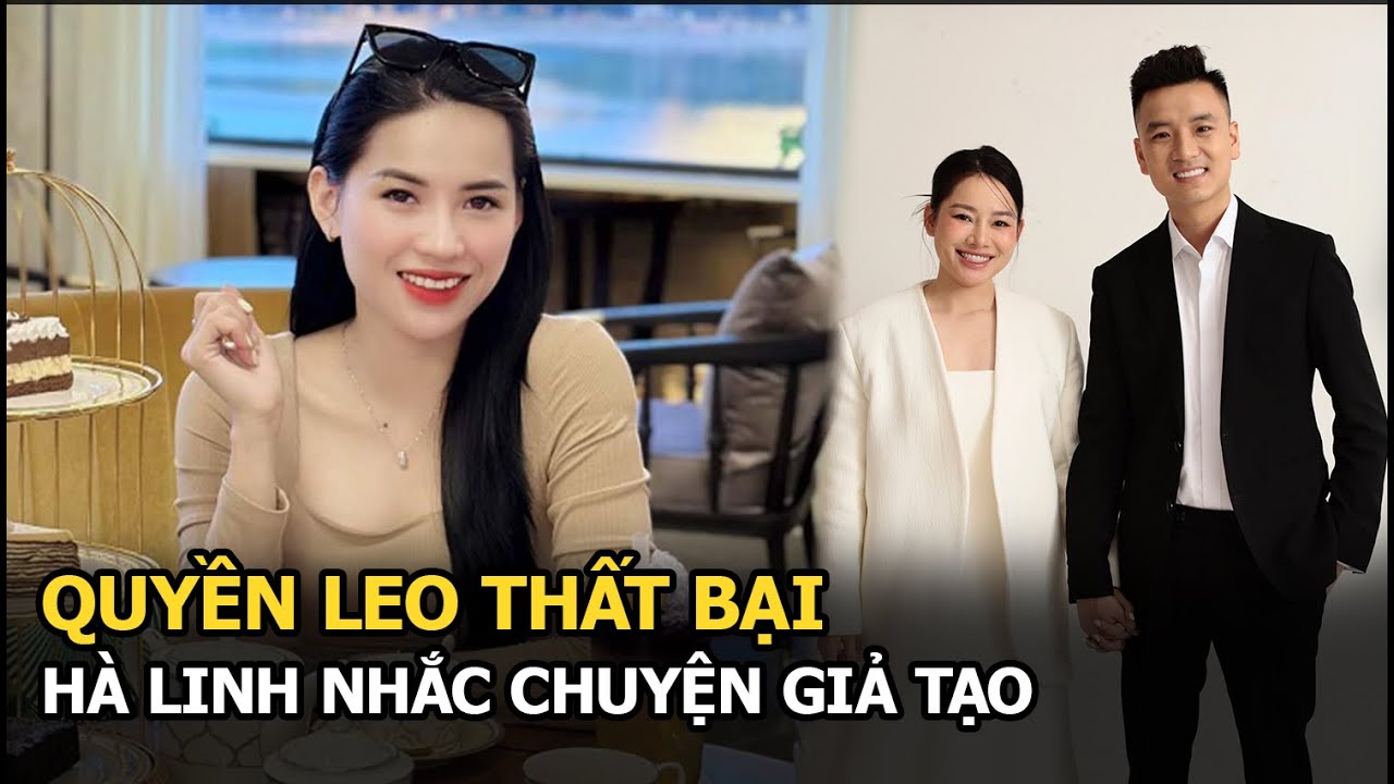 Quyền Leo thất bại, Hà Linh nhắc chuyện “giả tạo”