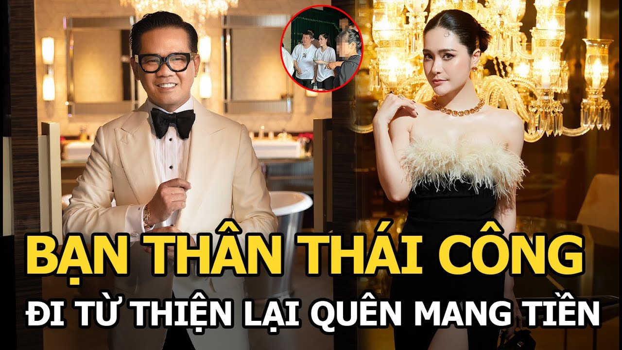 Bạn thân Thái Công đi từ thiện lại quên mang tiền