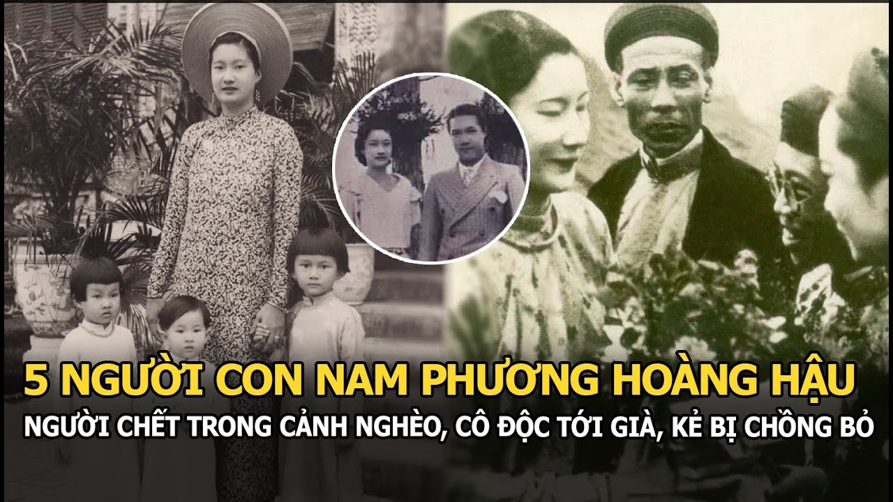 5 người con của Nam Phương Hoàng Hậu: Người chết trong cảnh nghèo, cô độc tới già, kẻ bị chồng bỏ