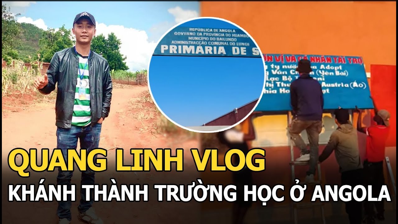 Quang Linh Vlog khánh thành trường học ở Angola, hé lộ 1 chi tiết khiến fan Việt tự hào