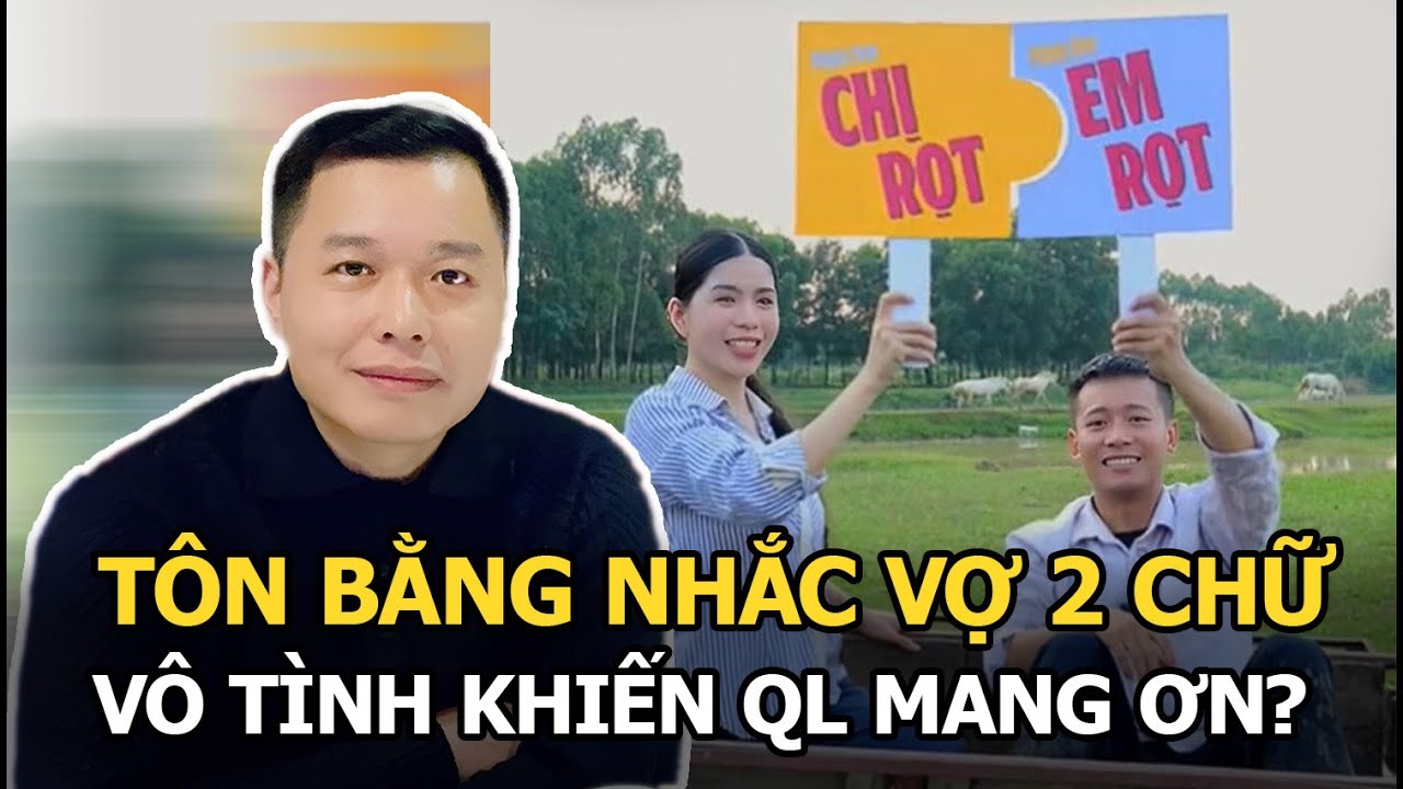 Tôn Bằng nhắc vợ 2 chữ, vô tình khiến QL mang ơn?