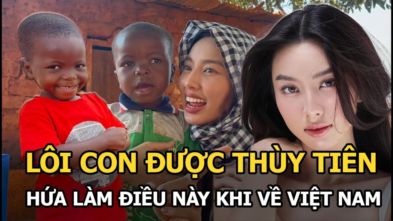 Lôi Con được Thuỳ Tiên hứa làm điều này khi về VN