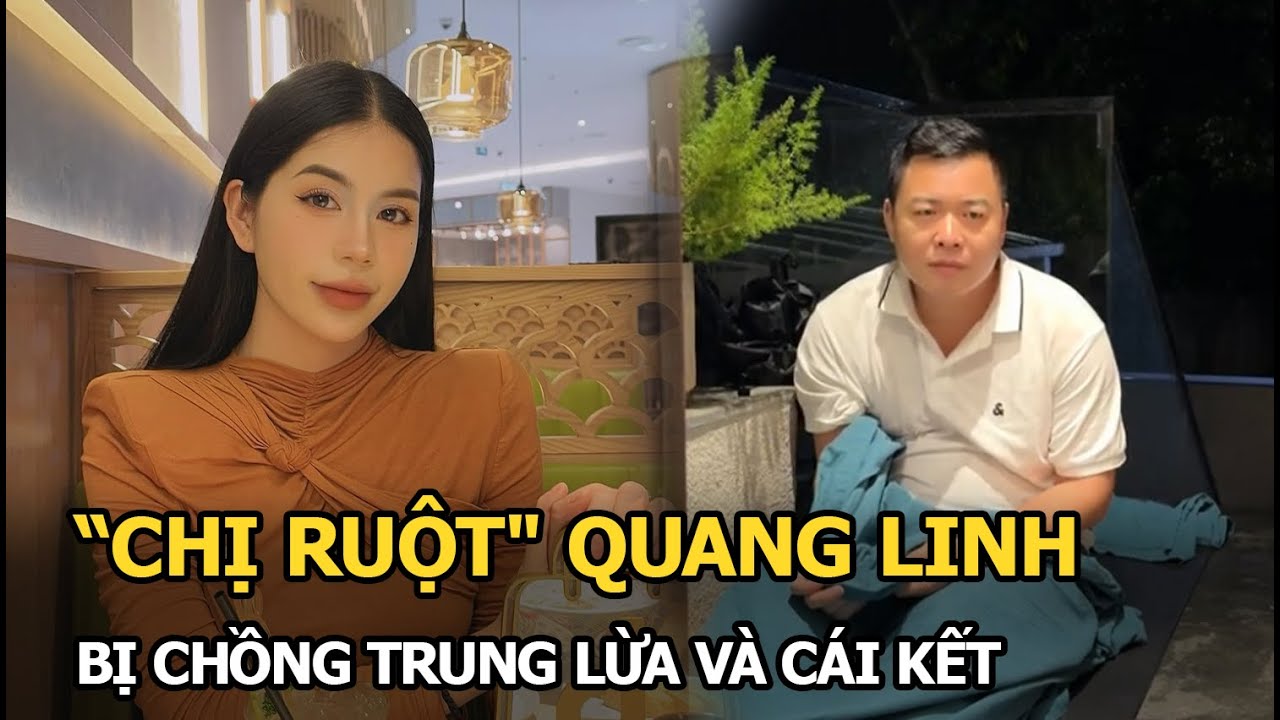 "Chị" Quang Linh bị chồng Trung lừa và cái kết