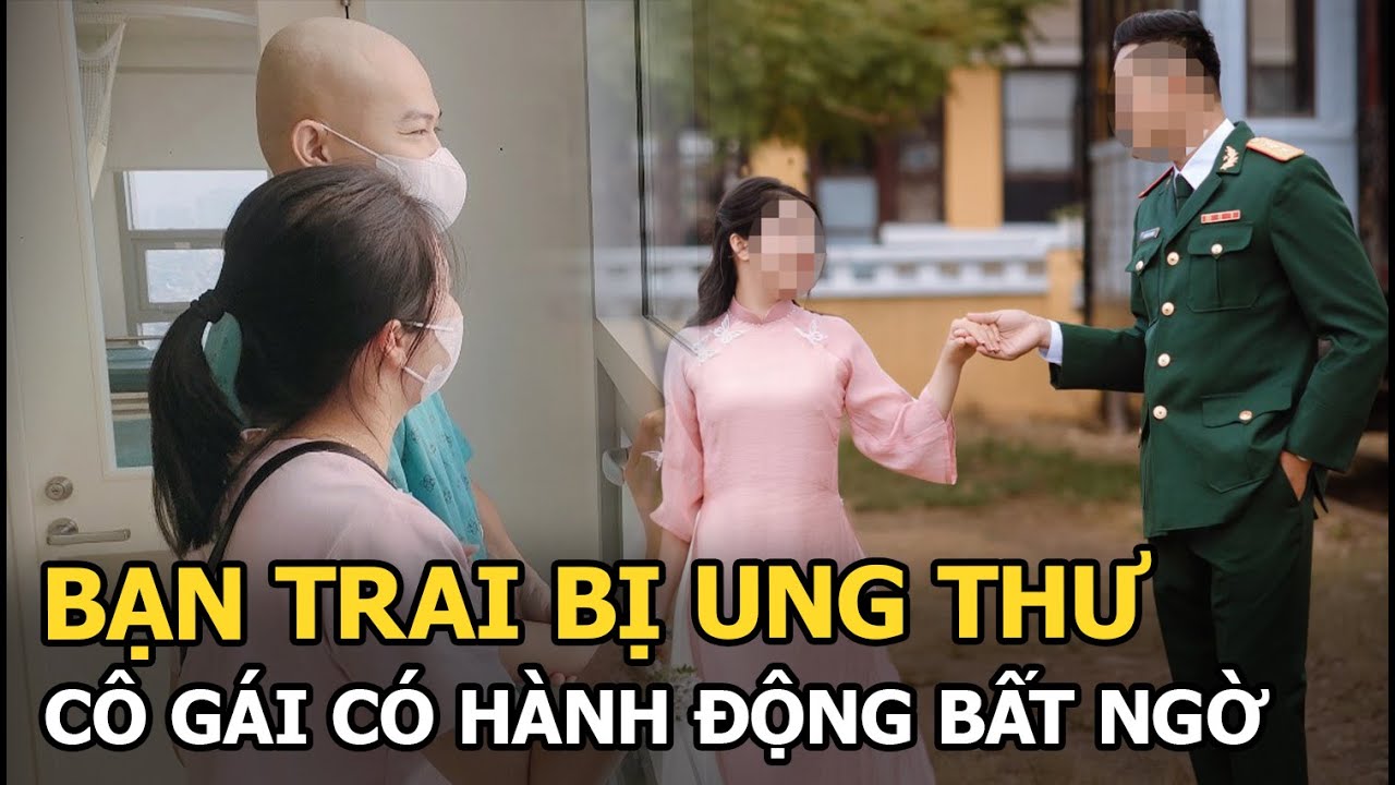 Bạn trai bị ung thư, cô gái có hành động bất ngờ