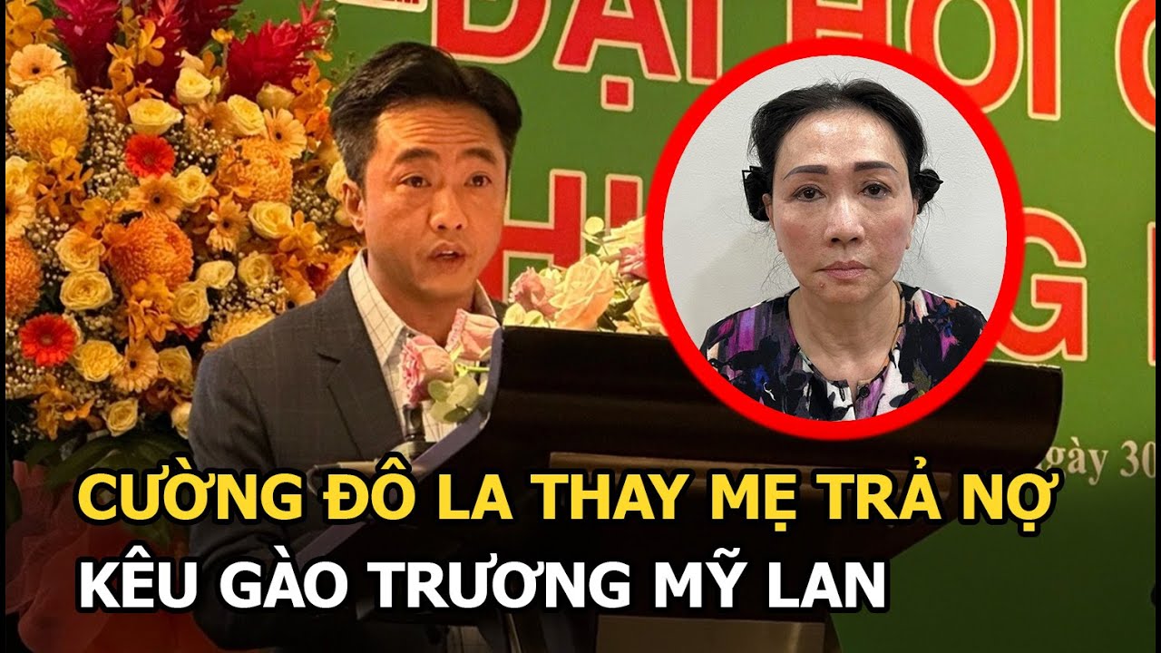 Cường Đôla thay mẹ trả nợ, kêu gào Trương Mỹ Lan