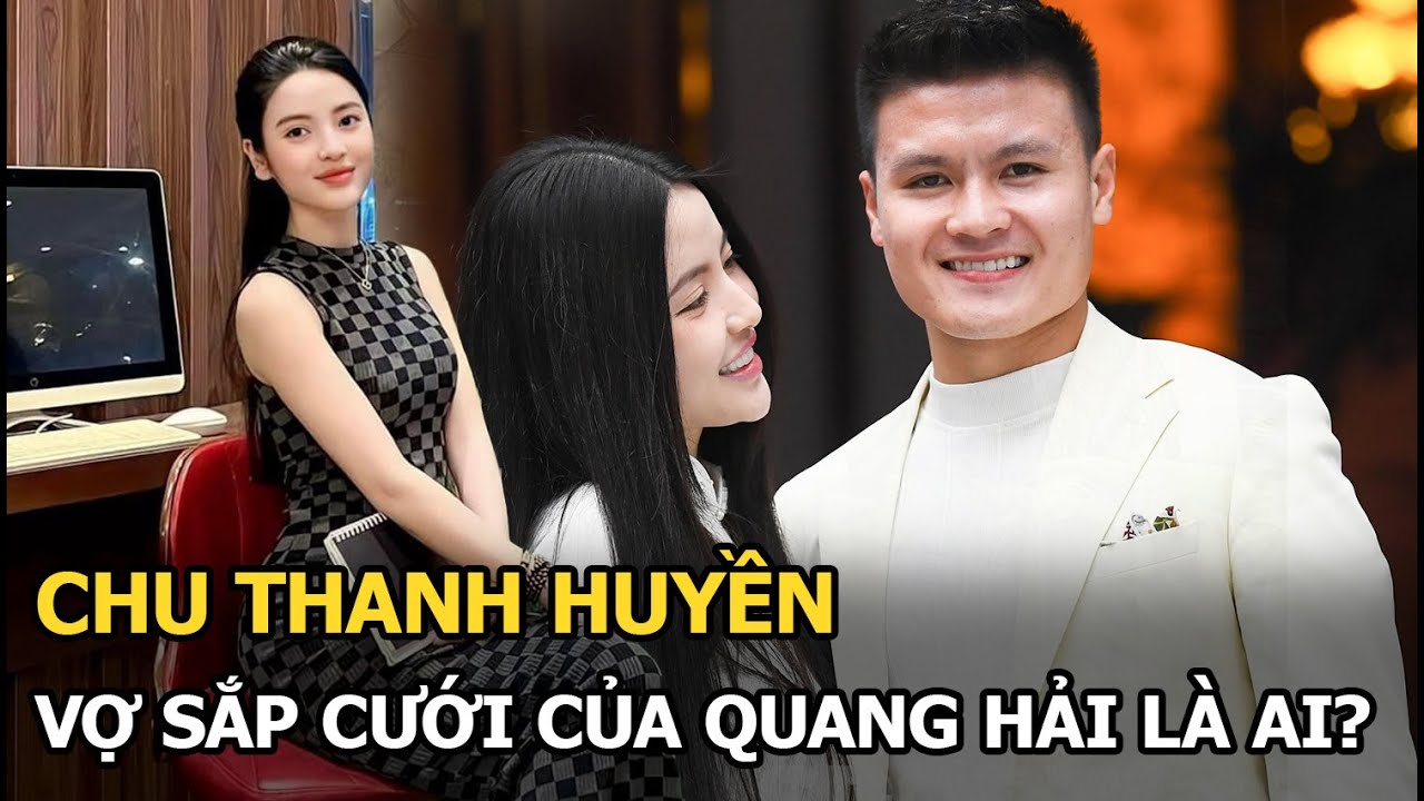 Chu Thanh Huyền: “Hotgirl Hà thành” chưa một lần được Quang Hải công khai hẹn hò, giờ là vợ sắp cưới