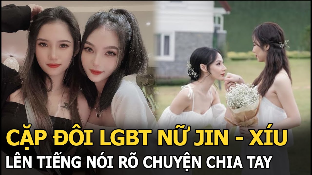 Cặp đôi LGBT nữ Jin - Xíu lên tiếng nói rõ chuyện chia tay, cầu xin cư dân mạng 1 điều này