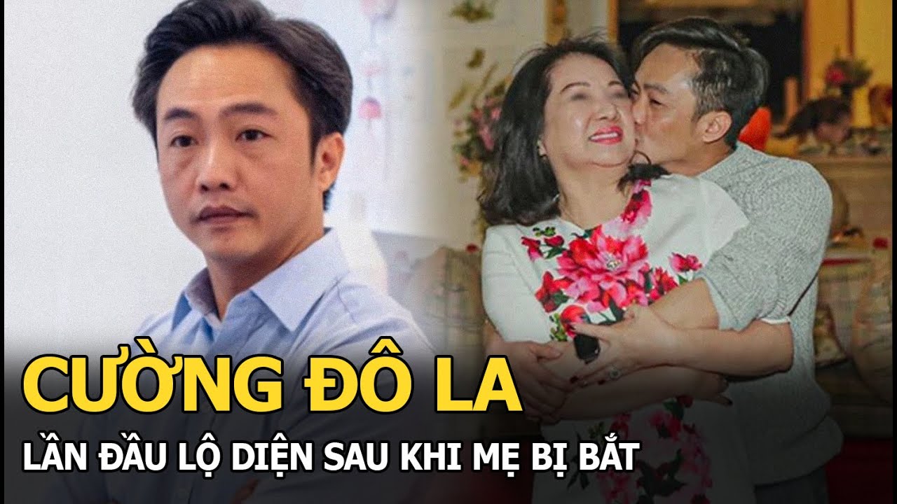 Cường Đô La lần đầu lộ diện sau khi mẹ bị bắt