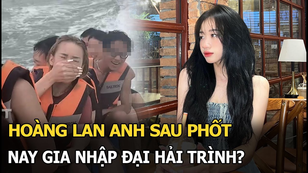 Hoàng Lan Anh sau phốt nay gia nhập đại hải trình?