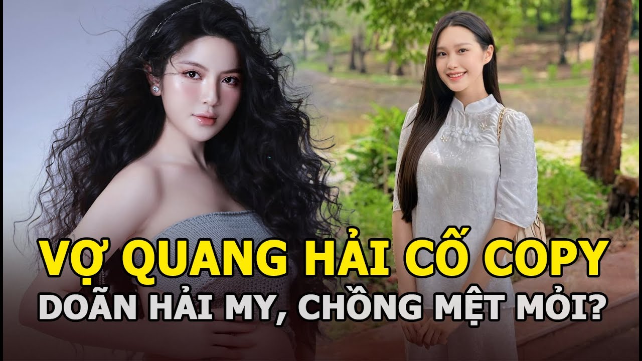 Vợ Quang Hải cố copy Doãn Hải My, chồng mệt mỏi?