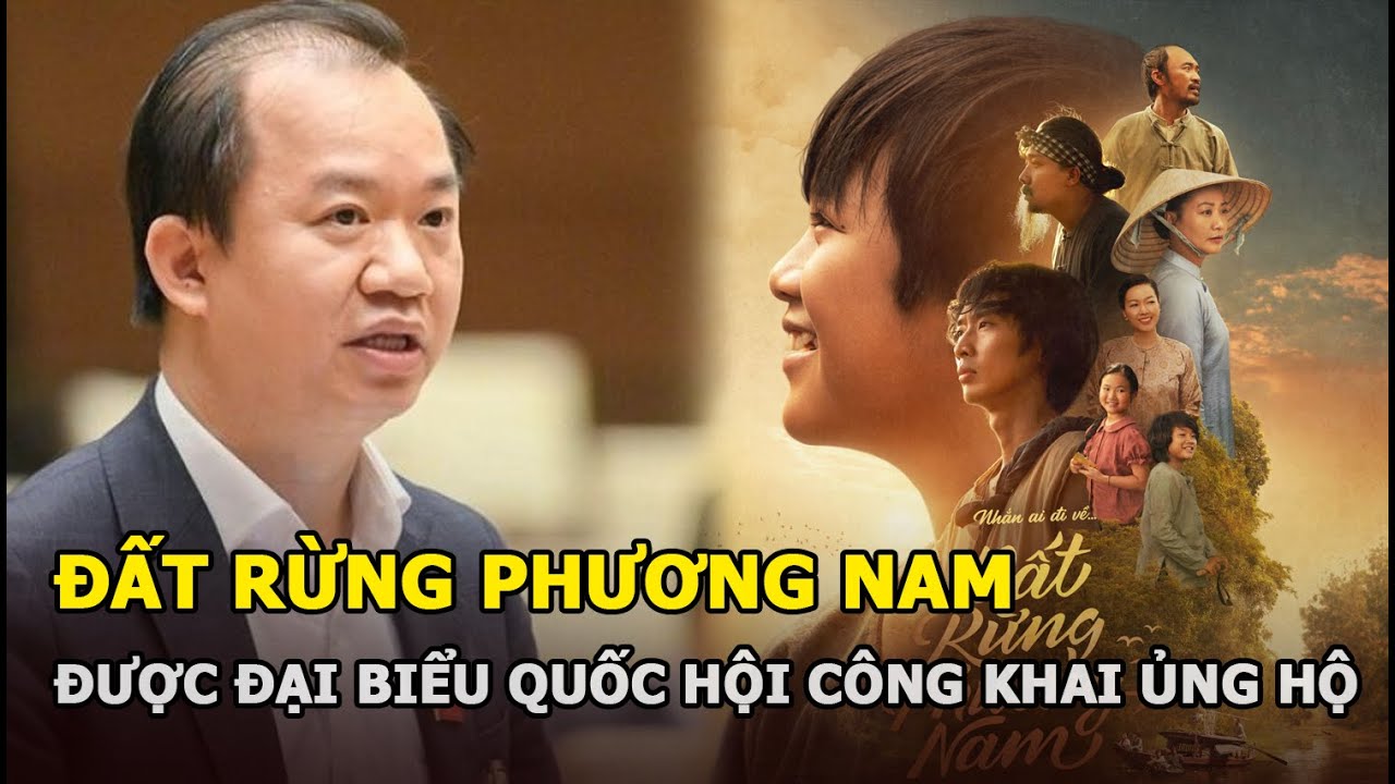 Đại biểu Quốc hội nói về tranh cãi lịch sử Đất Rừng Phương Nam, công khai ủng hộ phim?