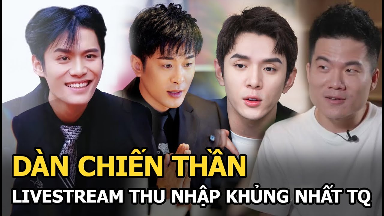 Dàn chiến thần livestream thu nhập khủng nhất TQ