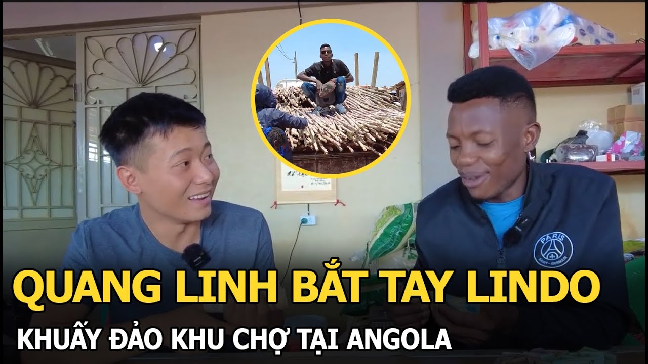 Quang Linh bắt tay Lindo khuấy đảo khu chợ tại Angola, vẫn tiếc hùi hụi vì điều này!