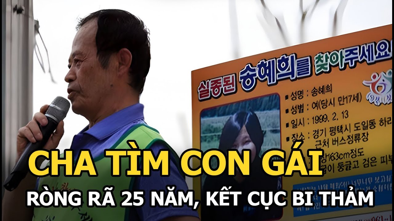 Cha tìm con gái ròng rã 25 năm, kết cục bi thảm