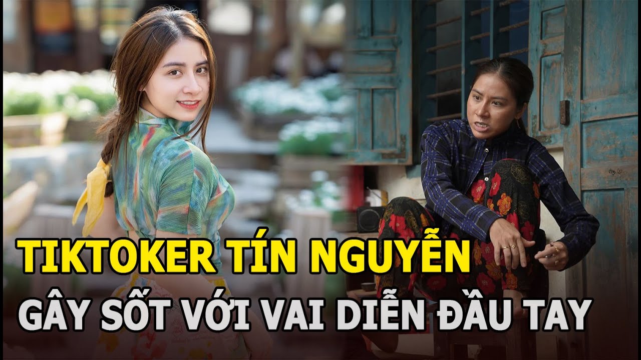 TikToker Tín Nguyễn gây sốt với vai diễn đầu tay