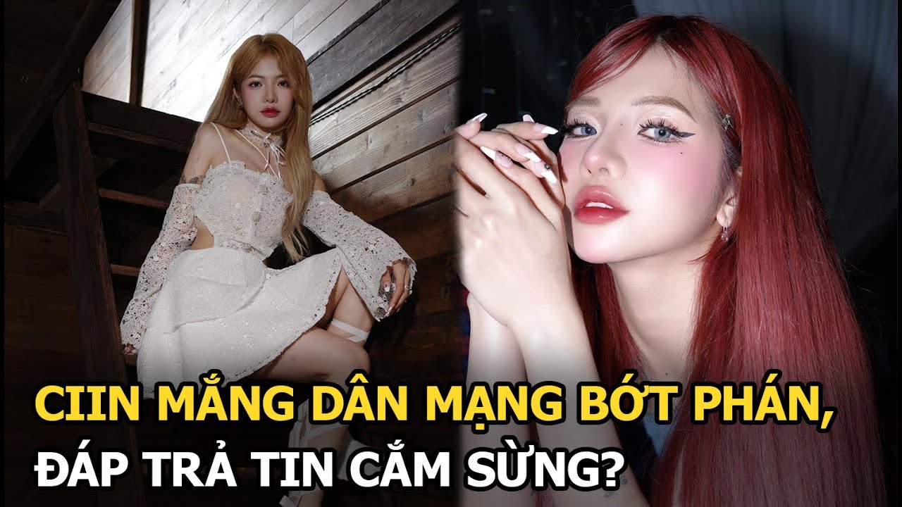 CiiN mắng dân mạng bớt phán, đáp trả tin cắm sừng?