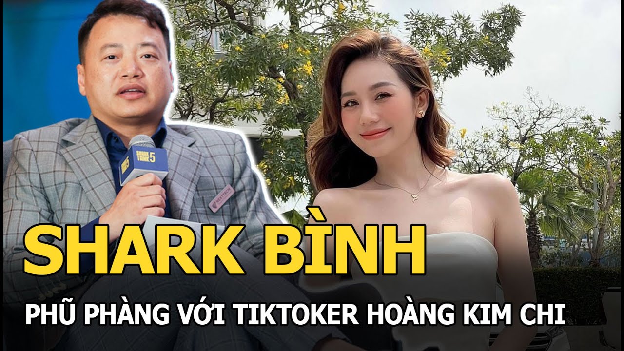 Shark Bình phũ phàng với tiktoker Hoàng Kim Chi