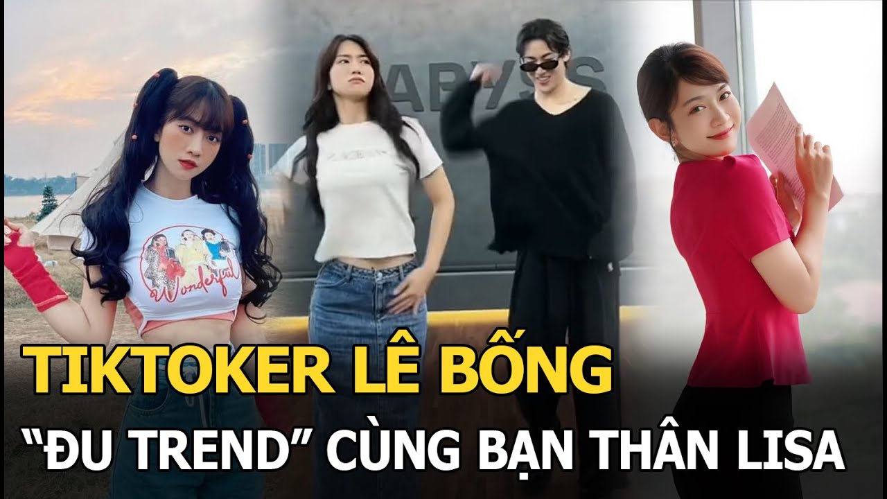 Tiktoker Lê Bống “đu trend” See Tình cùng bạn thân Lisa nhưng dân tình chỉ chú ý đúng 1 điều khác lạ