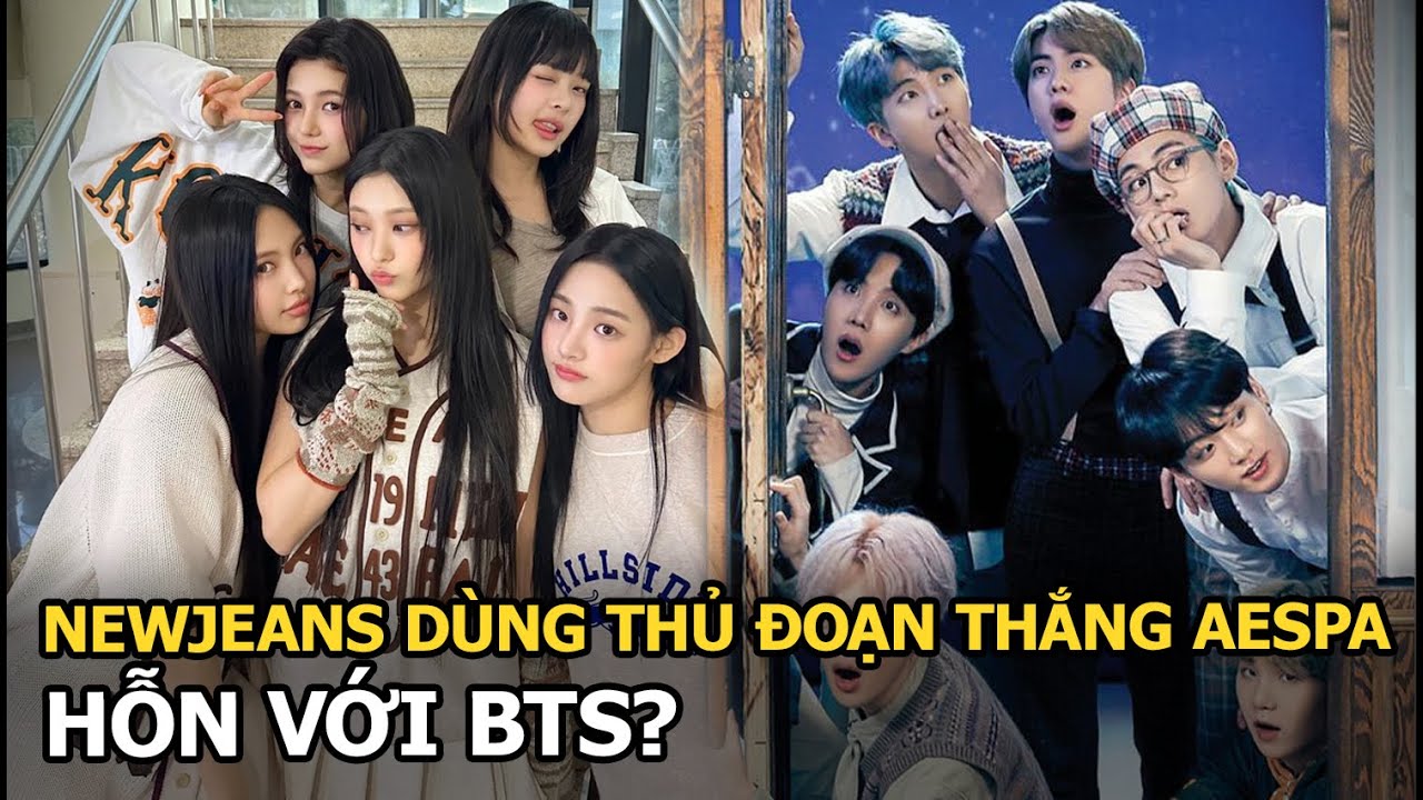 NewJeans dùng thủ đoạn thắng aespa, hỗn với BTS?