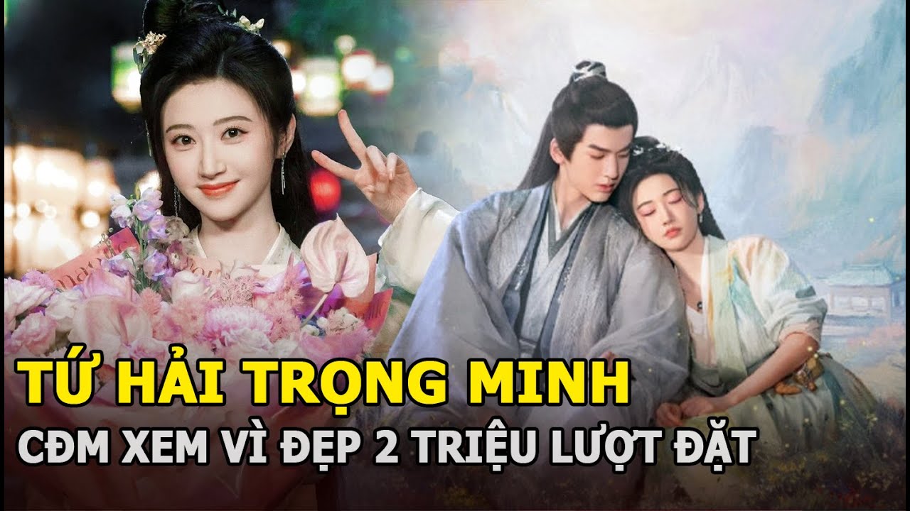 Tứ Hải Trọng Minh CĐM xem vì đẹp 2 triệu lượt đặt