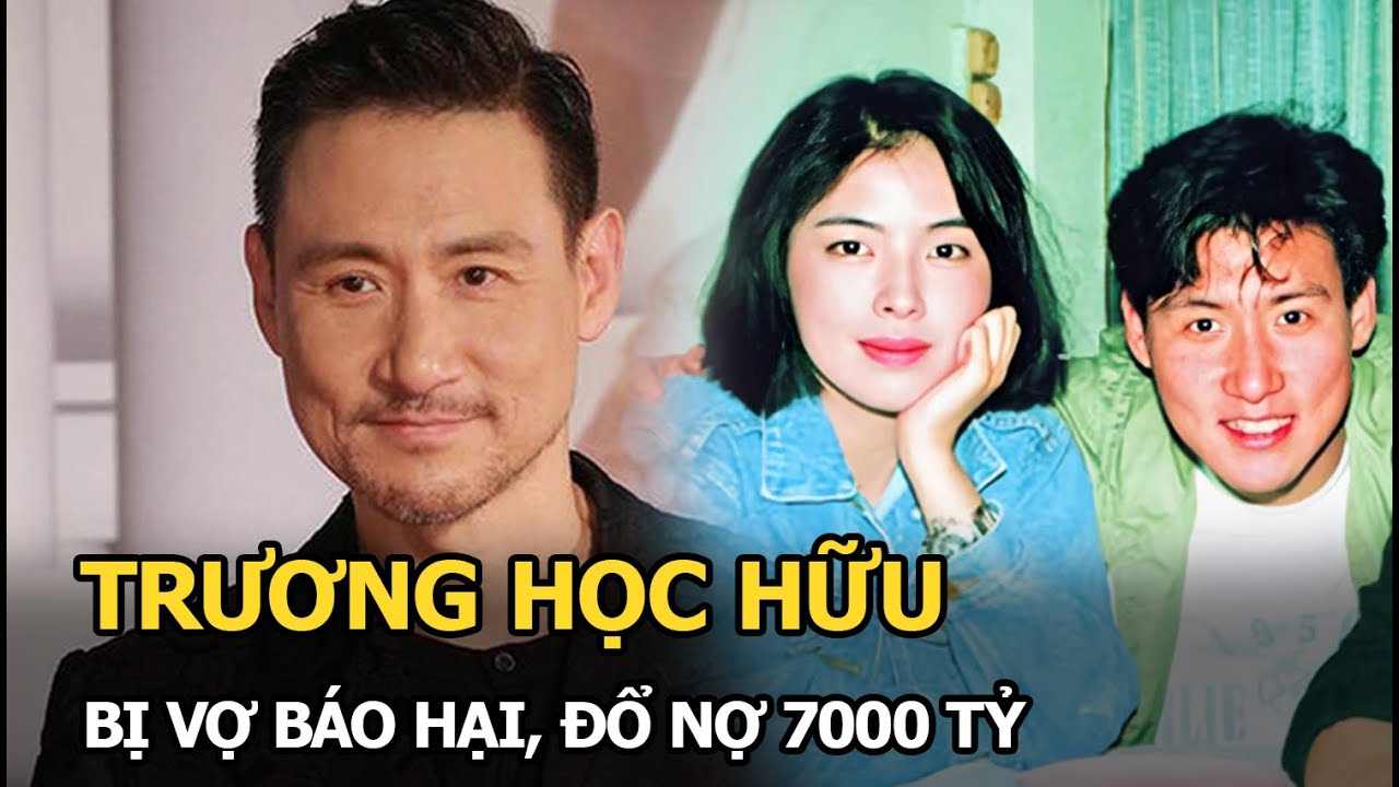 Trương Học Hữu bị vợ báo hại, đổ nợ 7000 tỷ