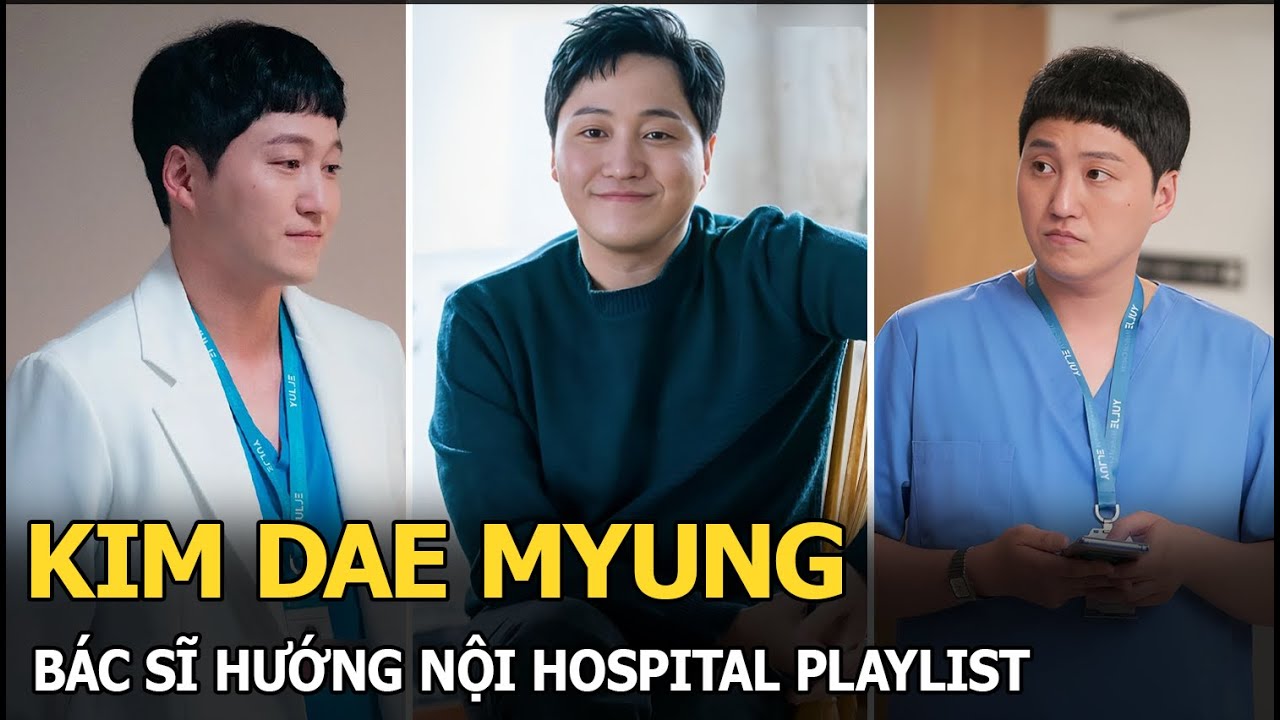 Kim Dae Myung: Bác sĩ khoa sản “hướng nội” trong Hospital Playlist, chuyện đời tư đầy bí ẩn