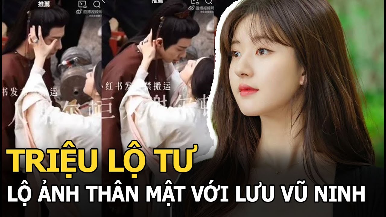 Triệu Lộ Tư lộ ảnh thân mật với Lưu Vũ Ninh