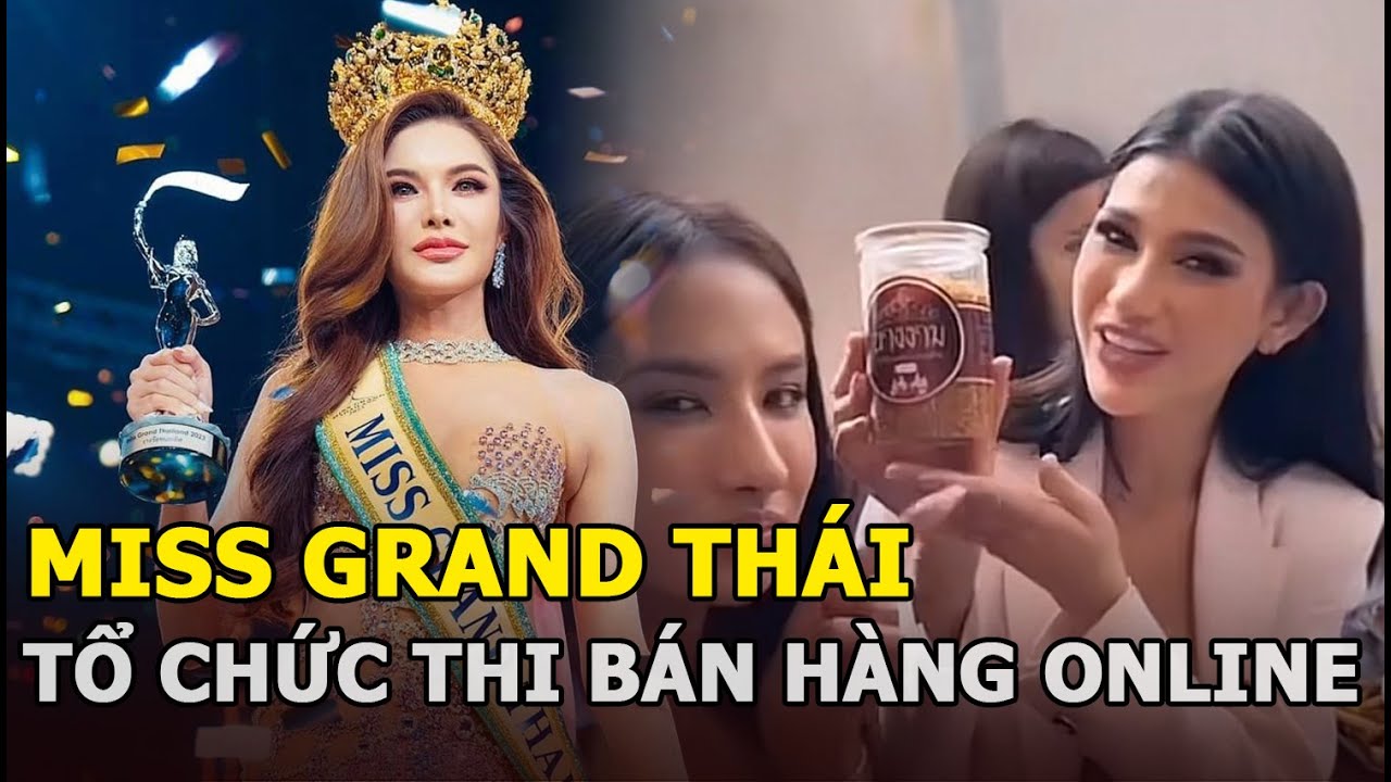 Miss Grand Thái tổ chức thi bán hàng online