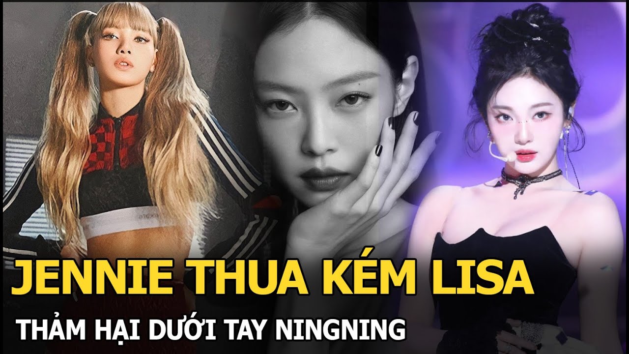 Jennie thua kém Lisa, thảm hại dưới tay Ningning